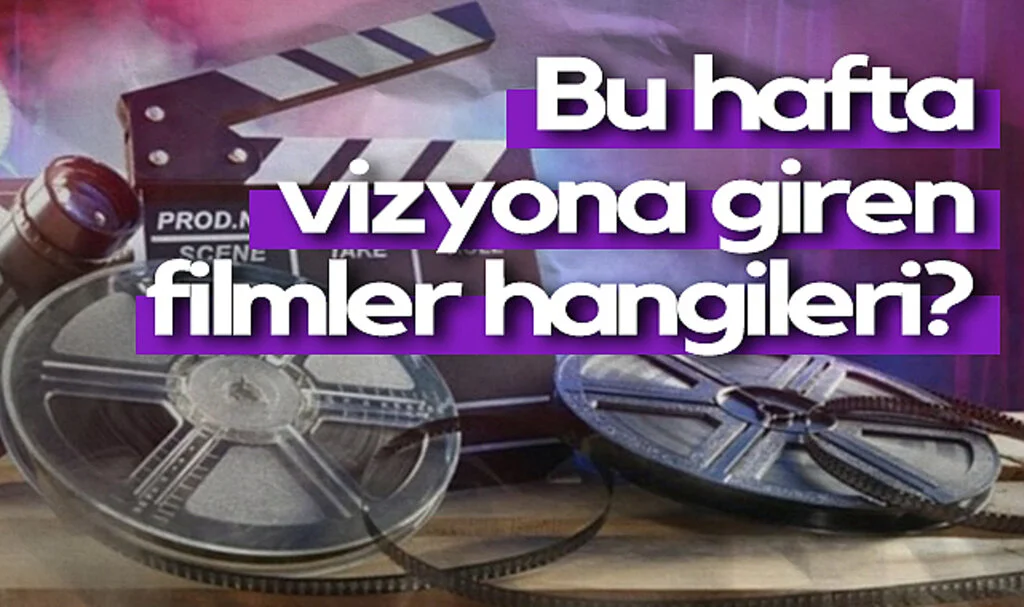 Bu Hafta Vizyona Giren Filmler Hangileri?