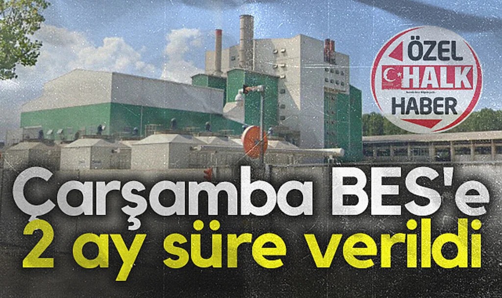 Çarşamba Biyokütle Enerji Santrali'ne 2 Ay Süre Verildi