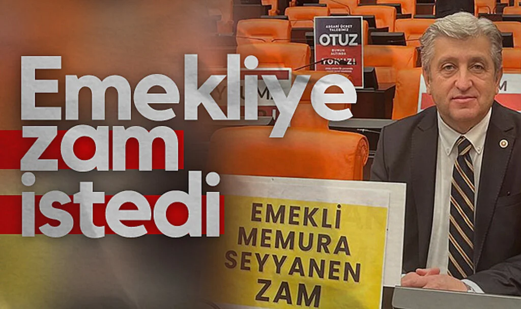 CHP Samsun Milletvekili Murat Çan, emekliye zam istedi