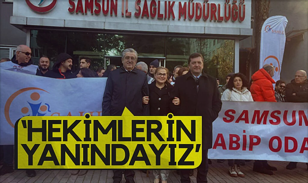 CHP Samsun Milletvekili Murat Çan: Hekimlerin yanındayız