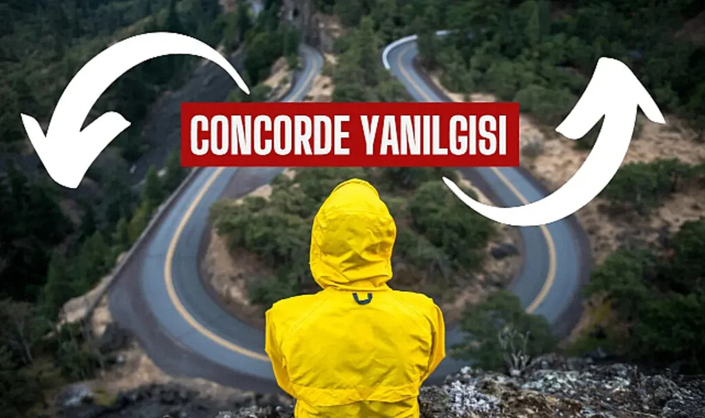 Concorde Yanılgısı: Karar Verme Hatalarının Gizli Tehlikesi