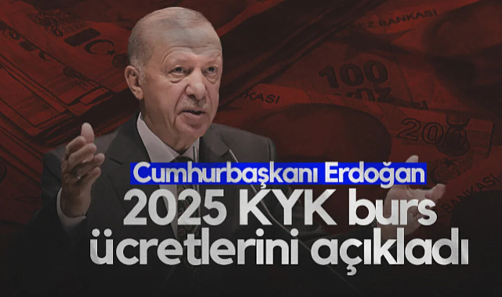 Cumhurbaşkanı Erdoğan 2025 KYK Burs Ücretlerini Açıkladı