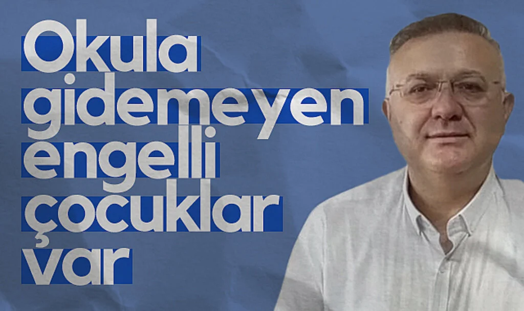 Eğitim İş Samsun Şube Başkanı Onur Gündüz: Okula gidemeyen engelli çocuklar var 