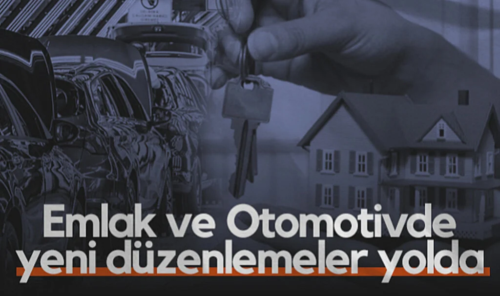 Emlak ve Otomotivde Yeni Düzenlemeler Yolda
