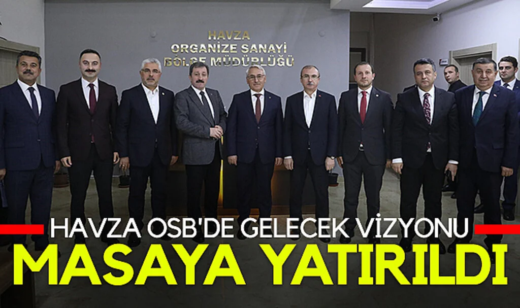 Havza OSB'de Gelecek Vizyonu Masaya Yatırıldı