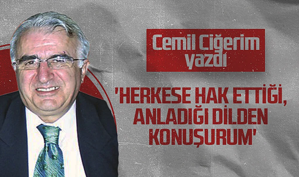 Hedef Halk Gazetesi Köşe Yazarı Cemil Ciğerim: 'HERKESE HAK ETTİĞİ, ANLADIĞI DİLDEN KONUŞURUM'