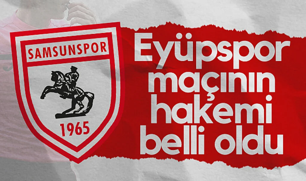 İkas Eyüpspor - Samsunspor Maçının Hakemi Belli Oldu