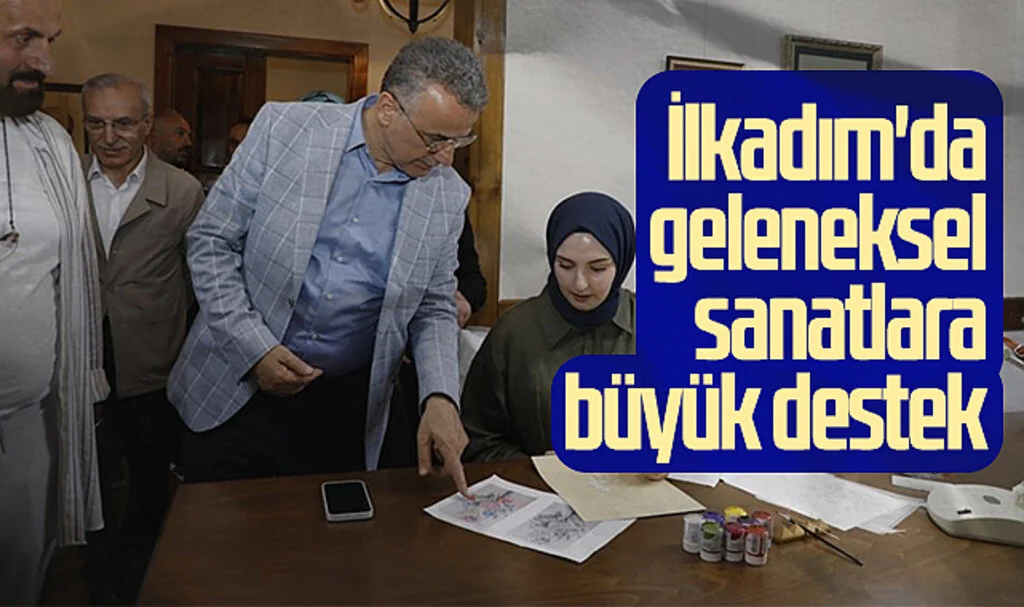 İlkadım'da Geleneksel Sanatlara Büyük Destek