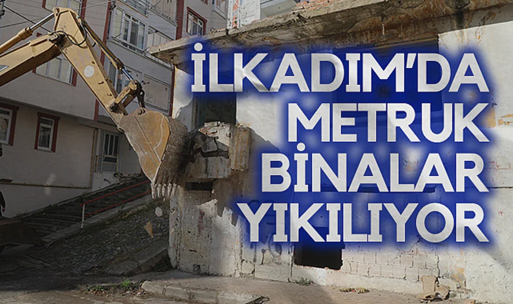 İlkadım'da Güvenlik İçin Metruk Binalar Yıkılıyor