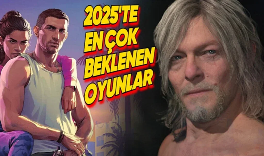 İşte 2025'in En Çok Beklenen 10 Oyunu