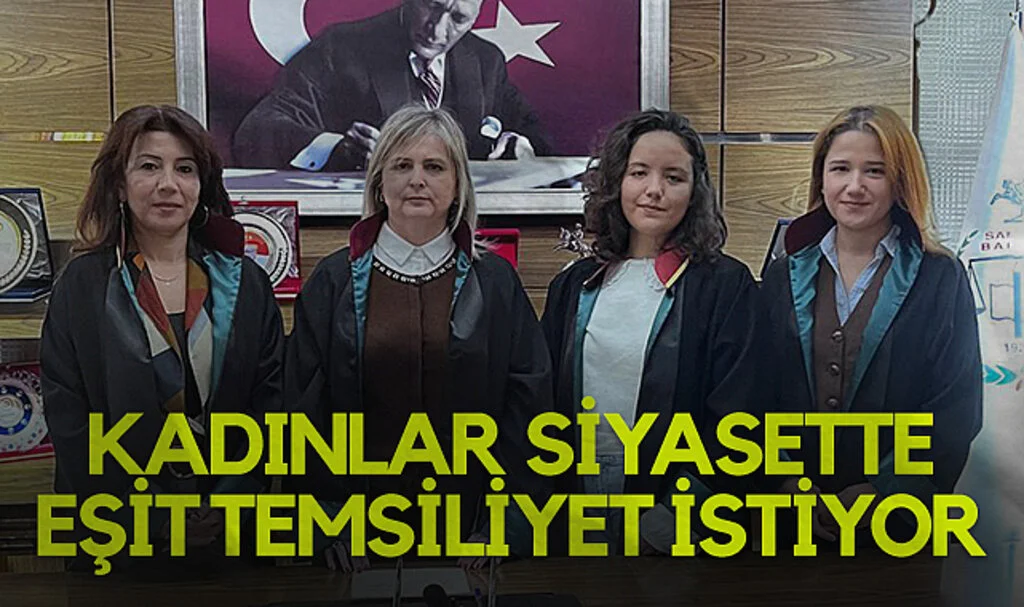 Kadınlar siyasette eşit temsiliyet istiyor