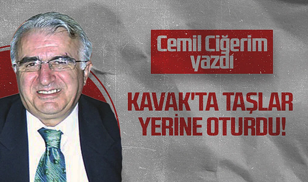 KAVAK'TA TAŞLAR YERİNE OTURDU!