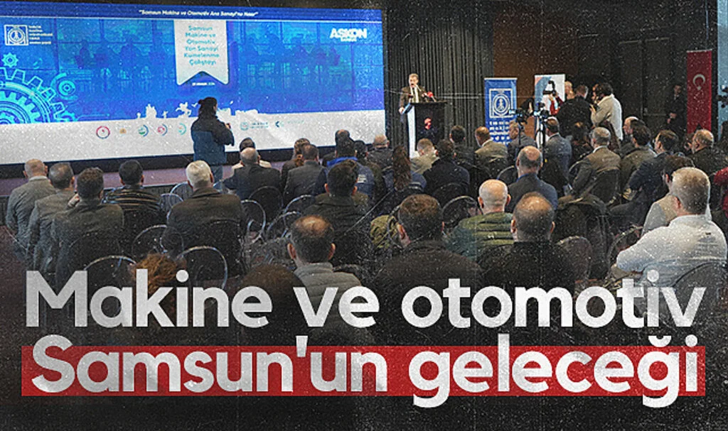 Makine ve otomotiv Samsun'un geleceği