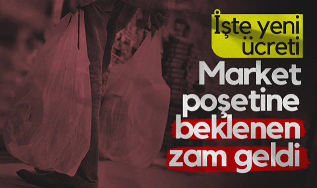 Market Poşetine Beklenen Zam Geldi! İşte Yeni Ücreti...