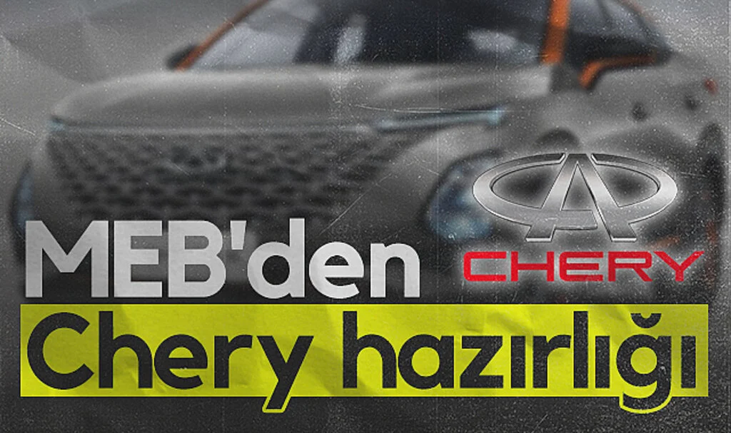 MEB'den Samsun'a 'Chery' hazırlığı
