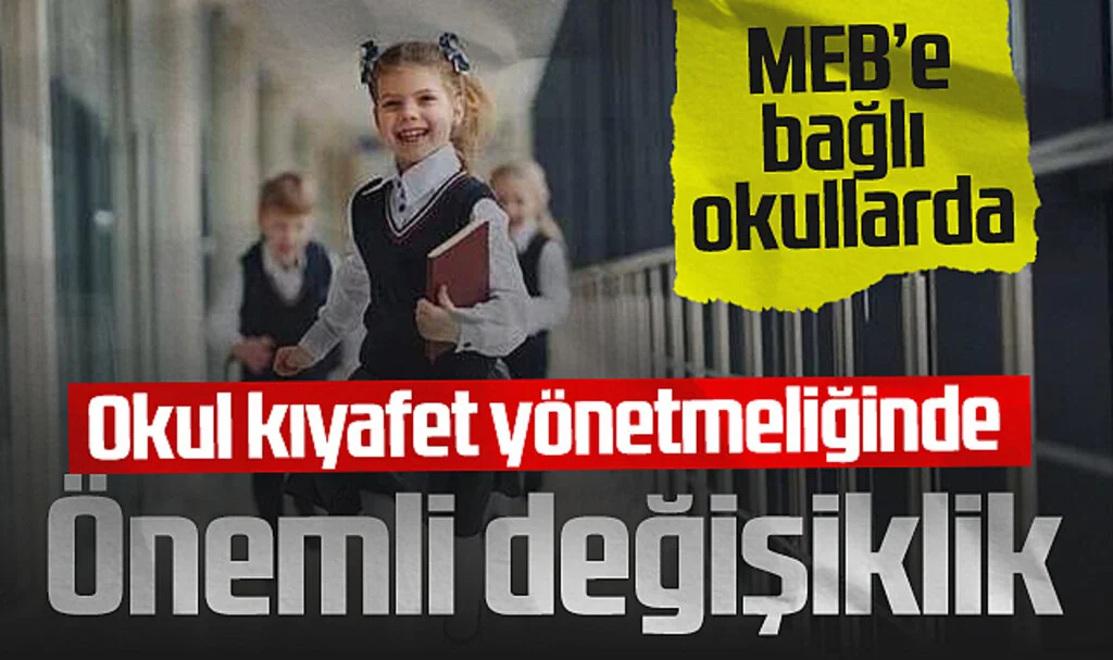 Okul Kıyafet Yönetmeliğinde Önemli Değişiklik
