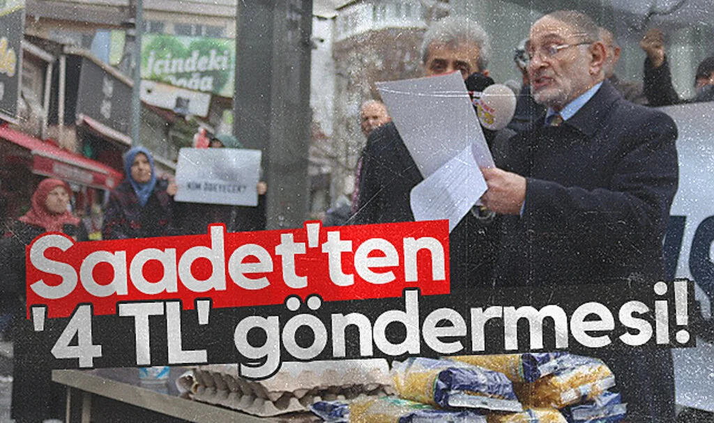 Saadet Partisi'nden '4 TL'  göndermesi!