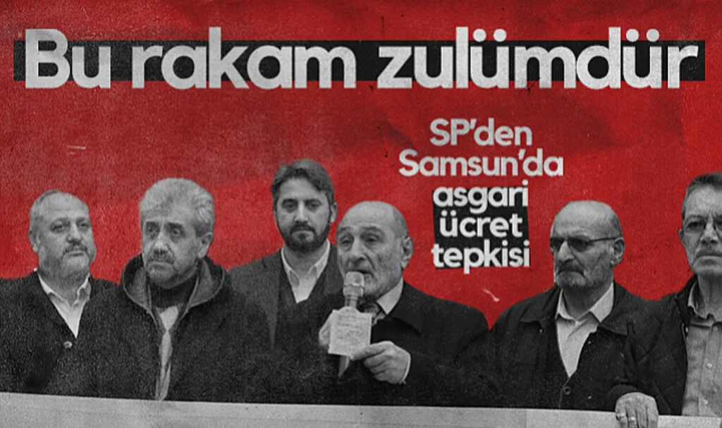 Saadet Partisi'nden Samsun’da Asgari Ücret Protestosu: "Bu Rakam Zulümdür"