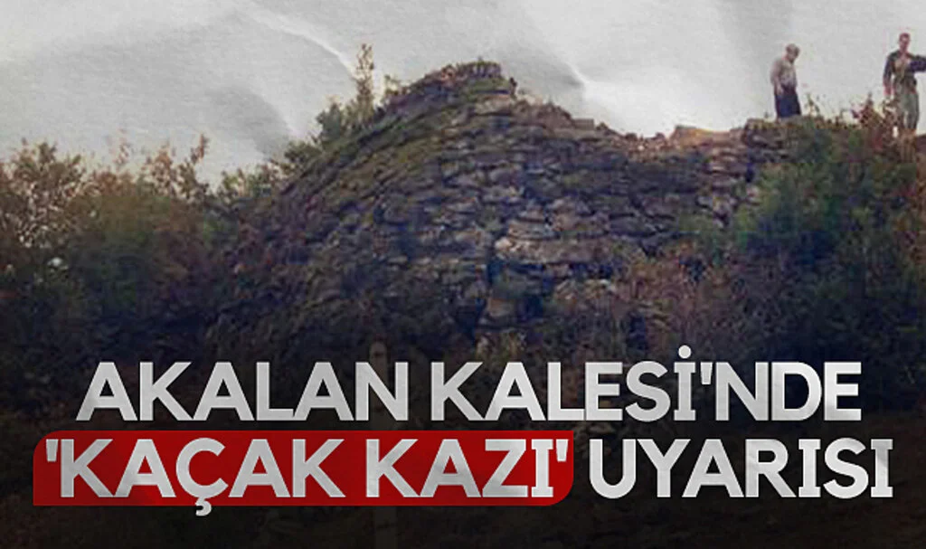 Samsun Akalan Kalesi'nde 'kaçak kazı' uyarısı