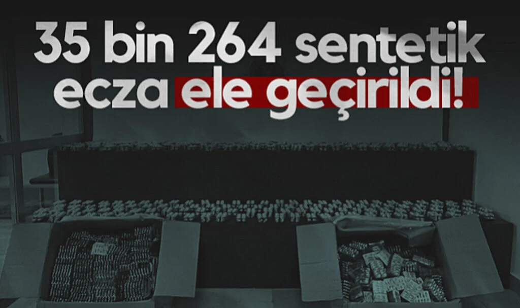 Samsun’da 35 Bin 264 Adet Sentetik Ecza Ele Geçirildi!