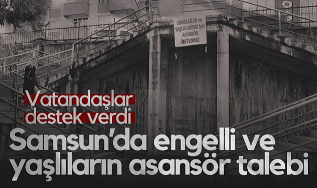 Samsun'da Engelliler ve Yaşlılar Asansör Talep Ediyor! 