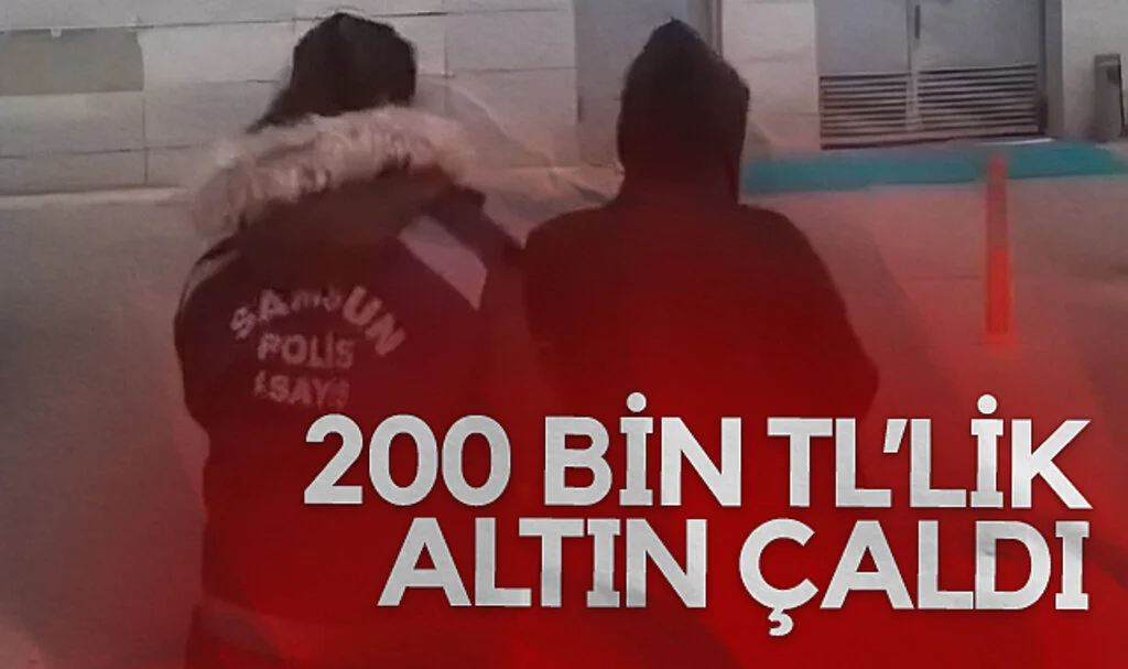 Samsun'da girdiği evden 200 bin TL'lik altın çalan kadın yakalandı