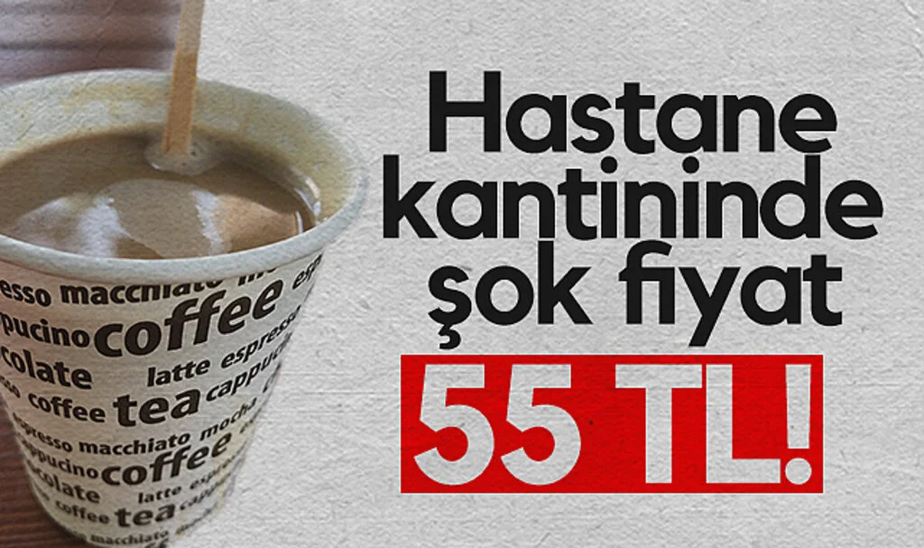 Samsun'da hastane kantininde nescafe 55 TL!