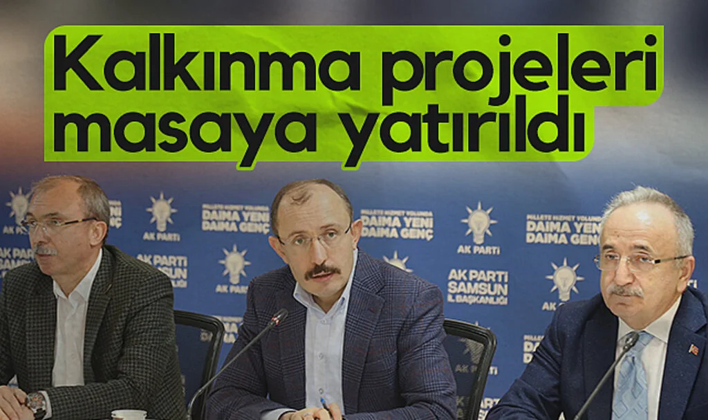 Samsun'da Kalkınma Projeleri  Masaya Yatırıldı