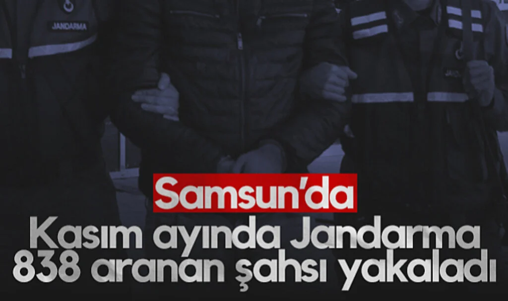 Samsun'da Kasım Ayında Jandarma 838 Aranan Şahsı Yakaladı