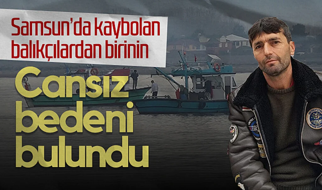 Samsun’da Kaybolan Balıkçılardan Birinin Cansız Bedeni Bulundu