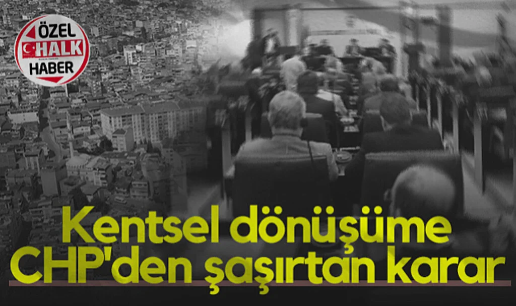 Samsun'da Kentsel Dönüşüme CHP'den Şaşırtan Karar