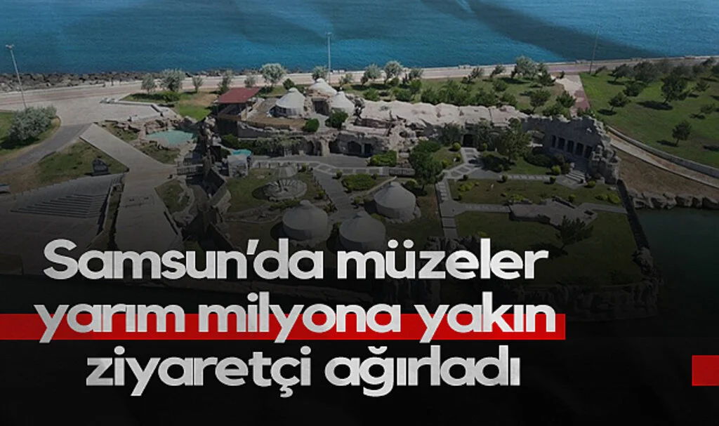 Samsun’da Müzeler Yarım Milyona Yakın Ziyaretçi Ağırladı