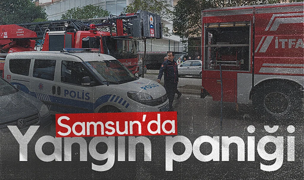 Samsun’da yangın paniği