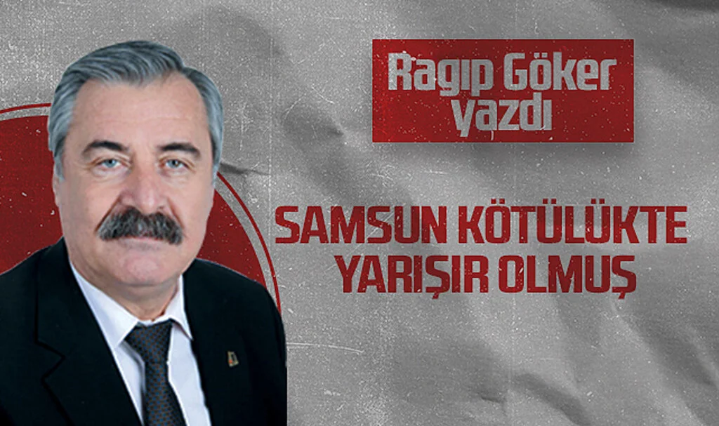 SAMSUN KÖTÜLÜKTE YARIŞIR OLMUŞ