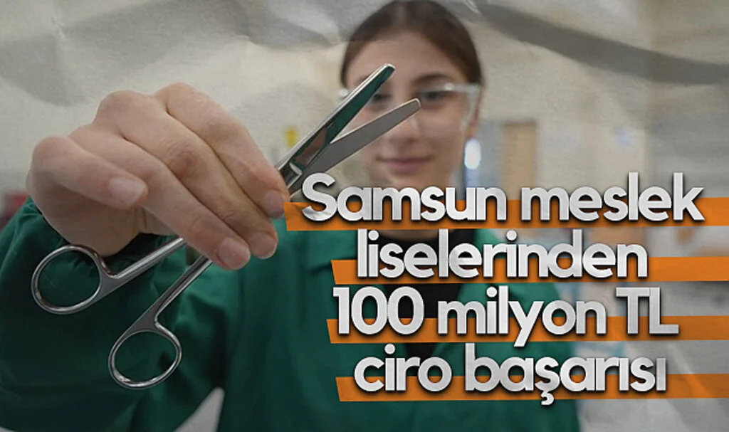 Samsun Meslek Liselerinden 100 Milyon TL Ciro Başarısı