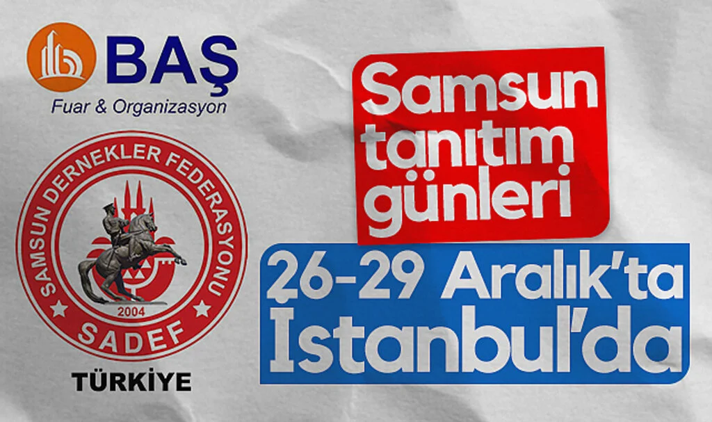 Samsun Tanıtım Günleri 26-29 Aralık'ta İstanbul'da