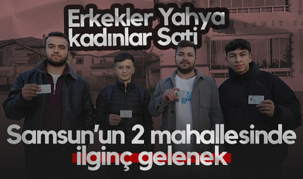 Samsun’un 2 Mahallesinde İlginç Gelenek: Erkekler Yahya Kadınlar Sati