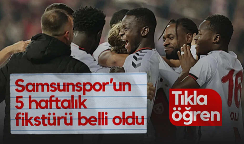 Samsunspor'un 5 Haftalık Fikstürü Belli Oldu