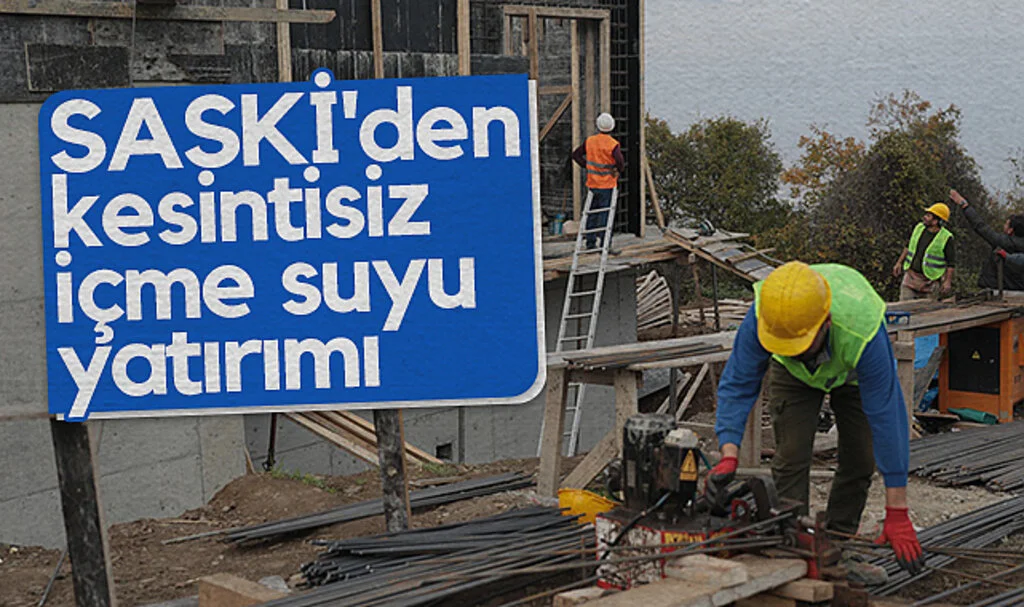 SASKİ'den kesintisiz içme suyu yatırımı