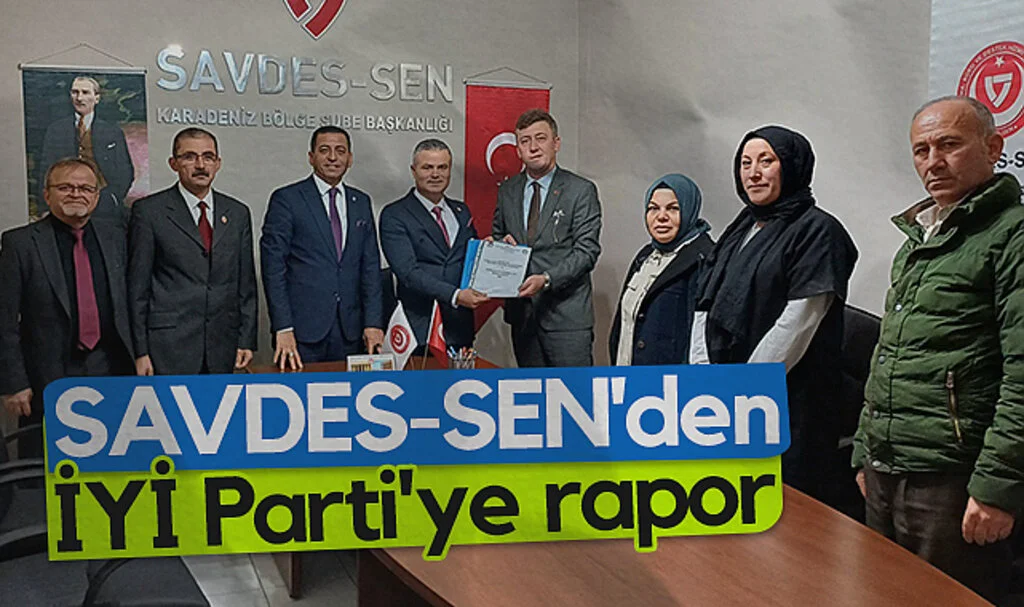 SAVDES-SEN'den İYİ Parti'ye rapor