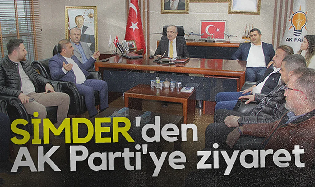 SİMDER'den AK Parti'ye ziyaret