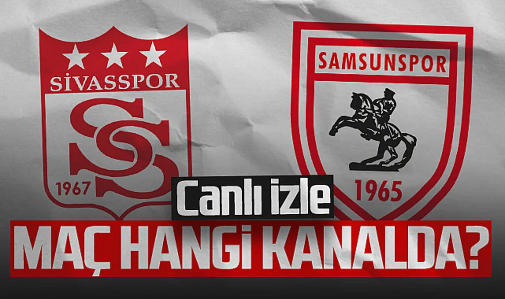 Sivasspor - Samsunspor Maçı Canlı İzle