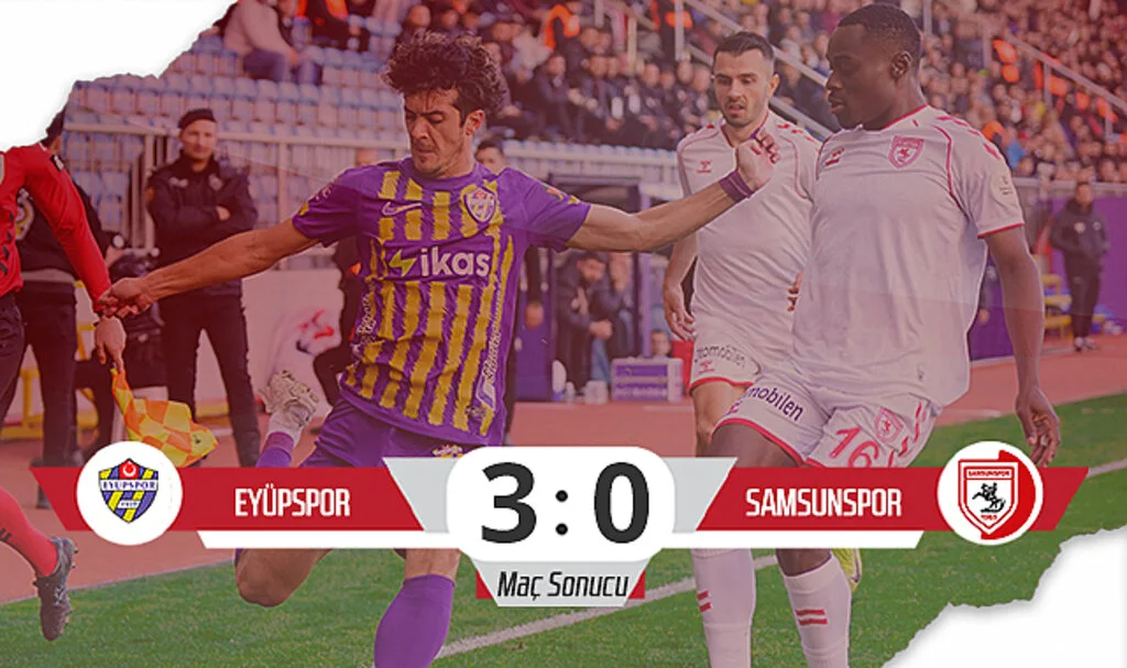 Son Dakika! Eyüpspor: 3 – Samsunspor: 0 (Maç Özeti)