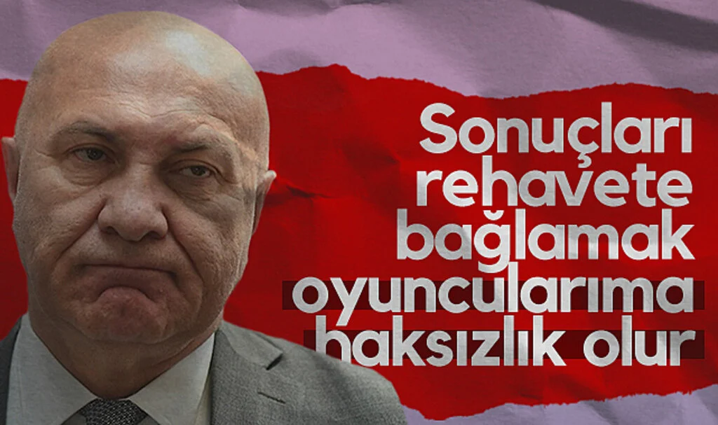 Sonuçları Rehavete Bağlamak Oyuncularıma Haksızlık Olur