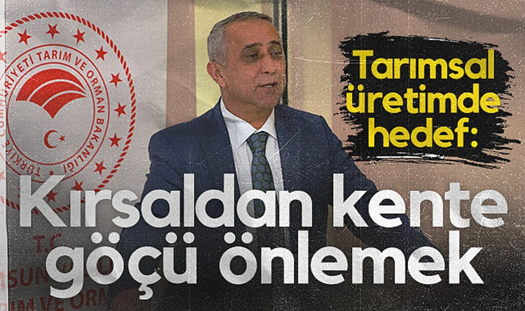 Tarımsal Üretimde Hedef: Kırsaldan Kente Göçü Önlemek