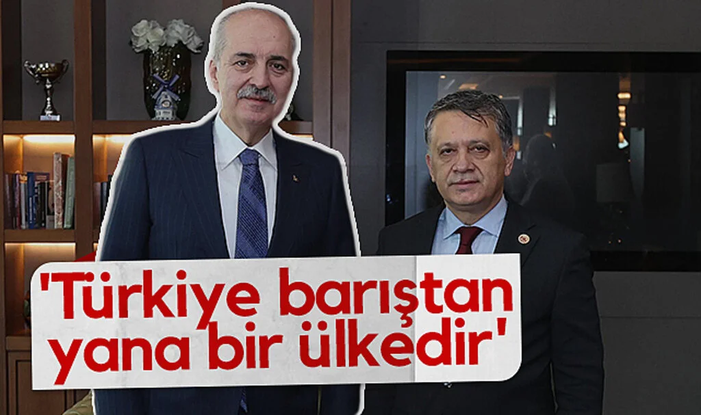 TBMM Başkanı Numan Kurtulmuş: Türkiye barıştan yana bir ülkedir