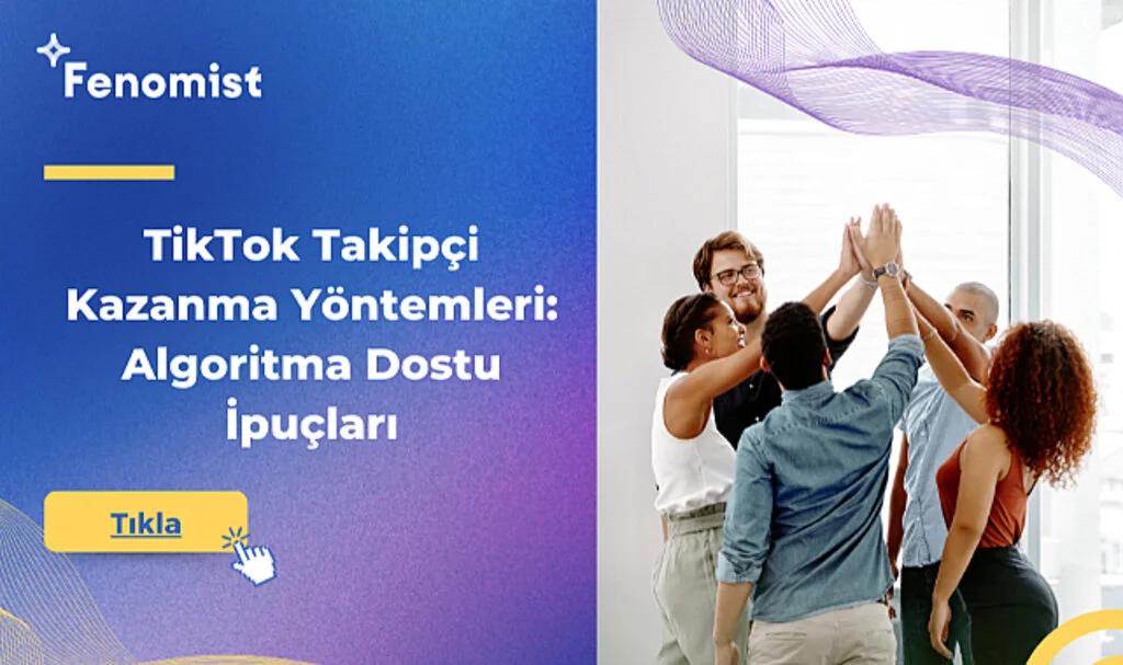 TikTok Takipçi Kazanma Yöntemleri: Algoritma Dostu İpuçları