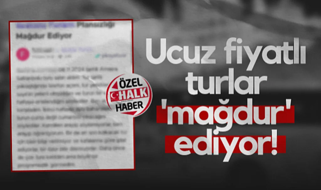 Ucuz Fiyatlı Turlar 'Mağdur' Ediyor!