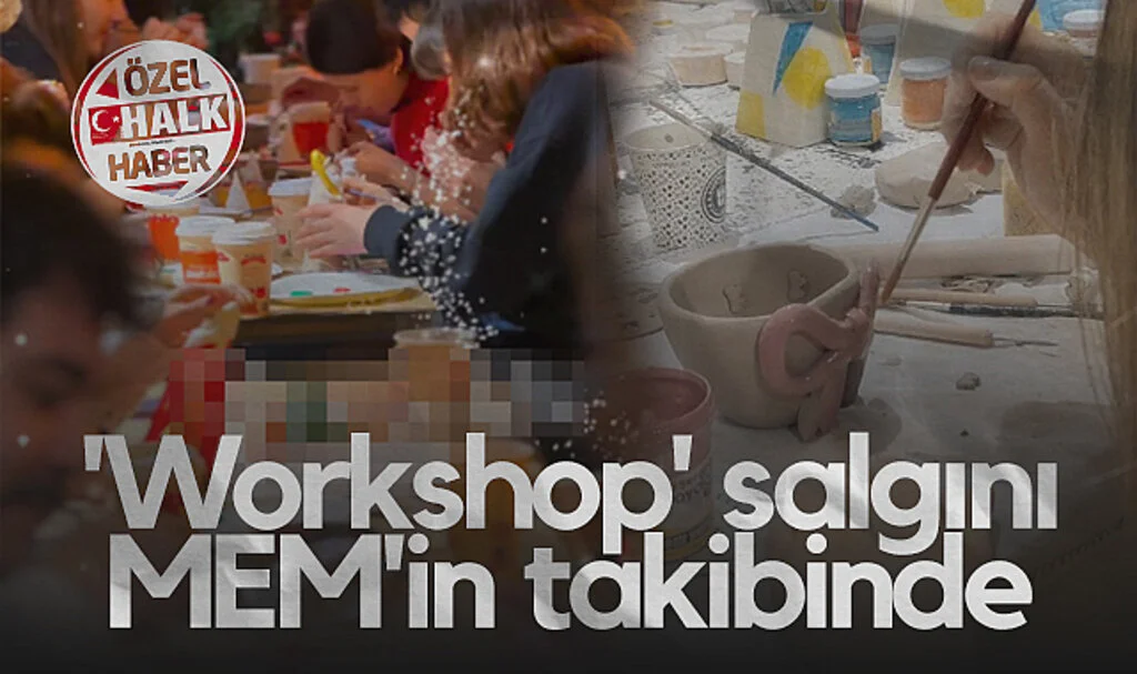 'Workshop' Salgını MEM'in Takibinde
