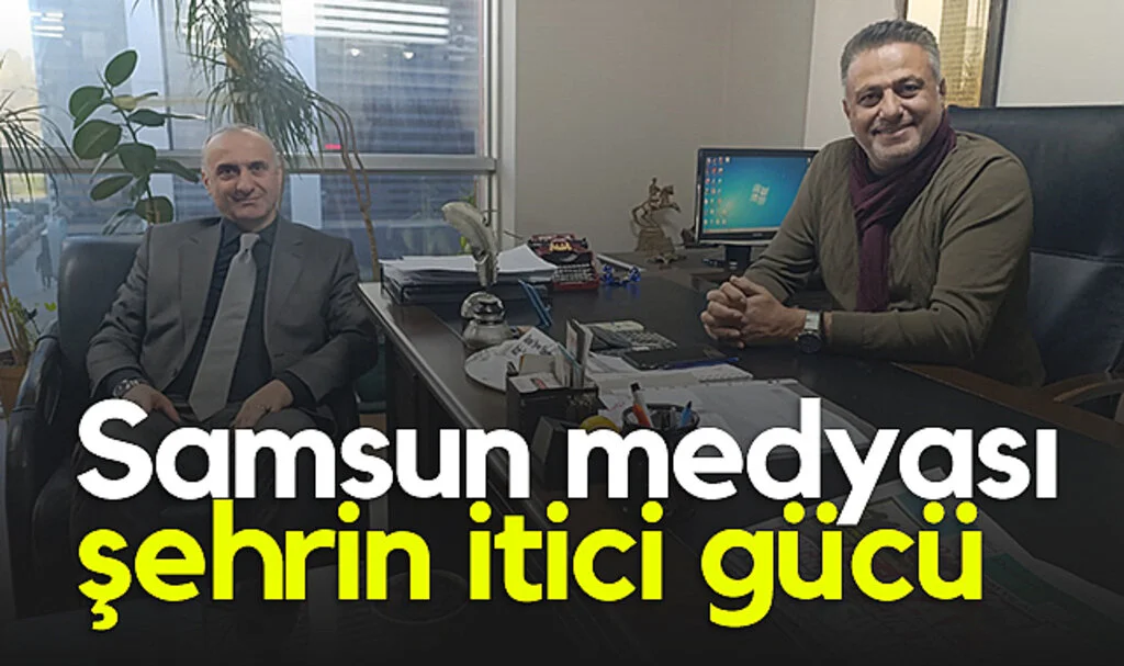 Basın İlan Kurumu (BİK) Samsun Bölge Müdürü Nedim Engin: Samsun medyası şehrin itici gücü